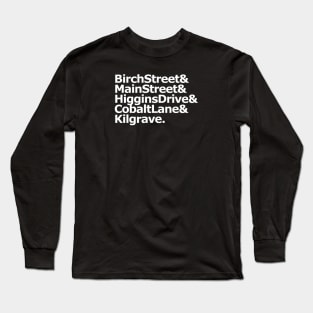 Birch St & Higgins Dr & Cobalt Ln & Kilgrave Long Sleeve T-Shirt